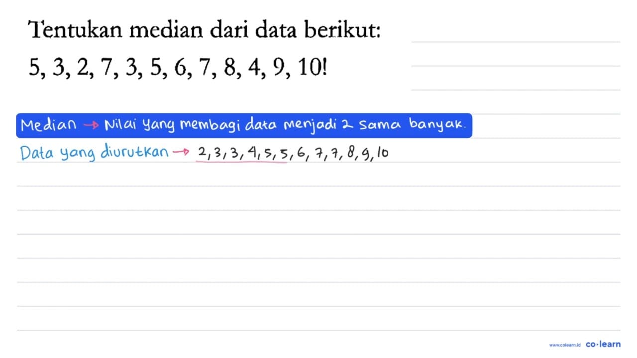 Tentukan median dari data berikut: 5, 3, 2, 7, 3, 5, 6, 7,