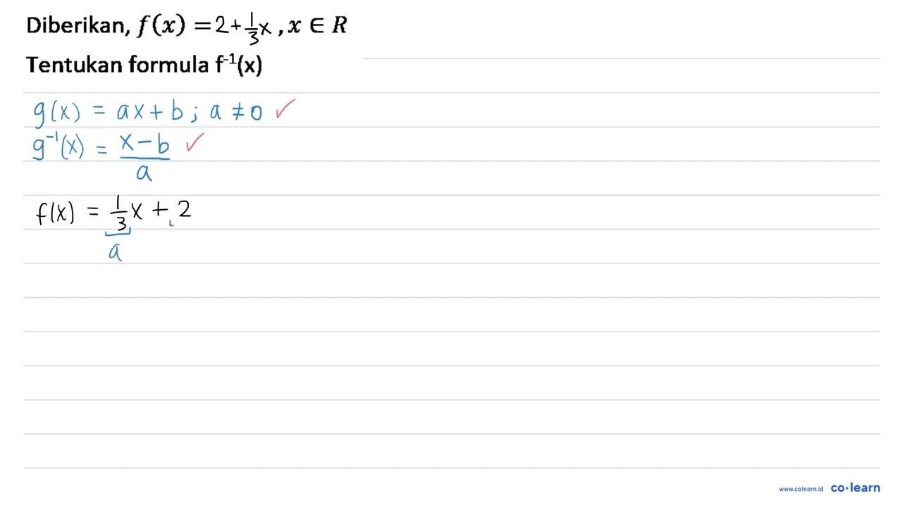 Diberikan, f(x)=2+1/3, x in R Tentukan formula f^(-1)(x)