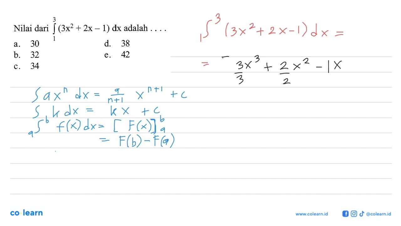 Nilai dari integral 1^3(3x^2+2x-1) dx adalah ....