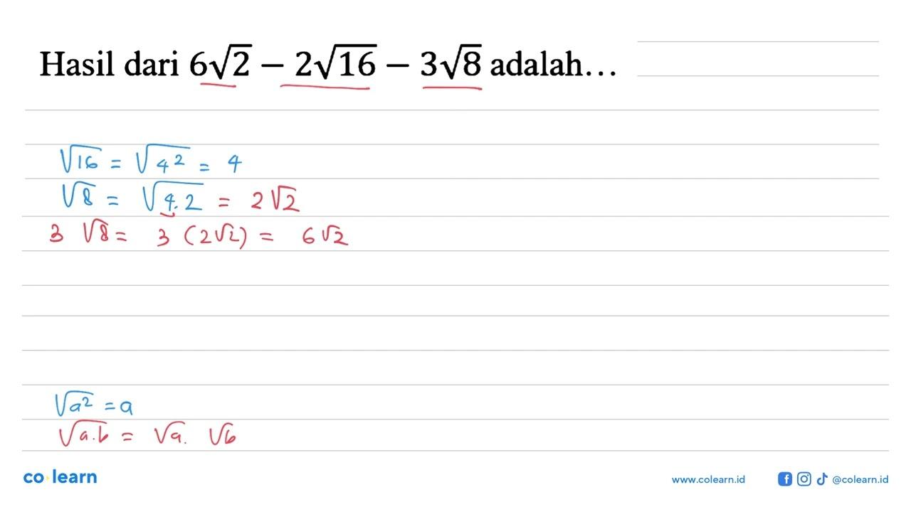 Hasil dari 6akar(2) - 2akar(16) - 3akar(8) adalah....