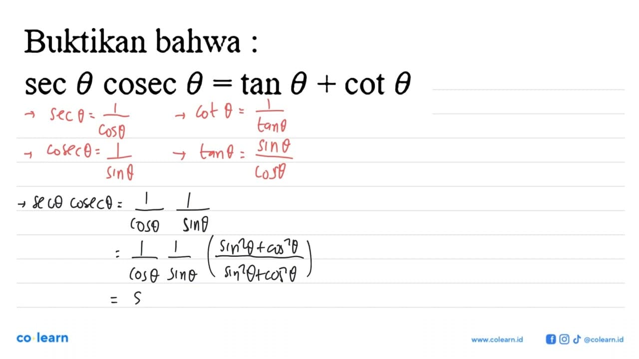 Buktikan bahwa :sec theta cosec theta=tan theta+cot theta