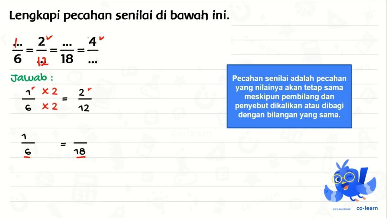 Lengkapi pecahan senilai di bawah ini.