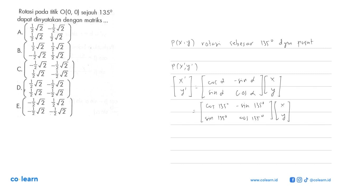 Rotasi pada titik O(0, 0) sejauh 135 dapat dinyatakan