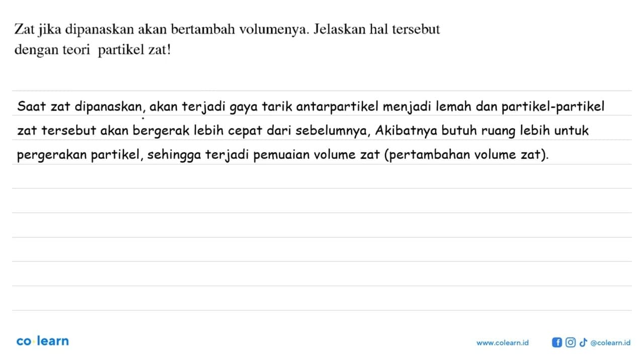 Zat jika dipanaskan akan bertambah volumenya. Jelaskan hal