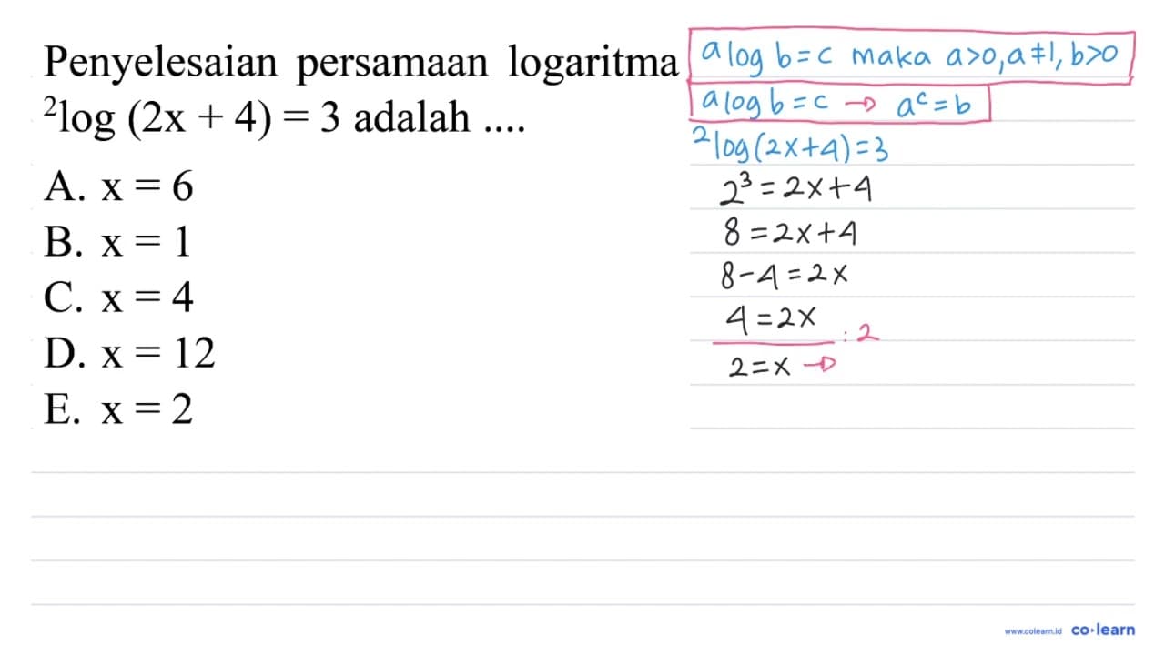 Penyelesaian persamaan logaritma 2log(2x + 4)=3 adalah...