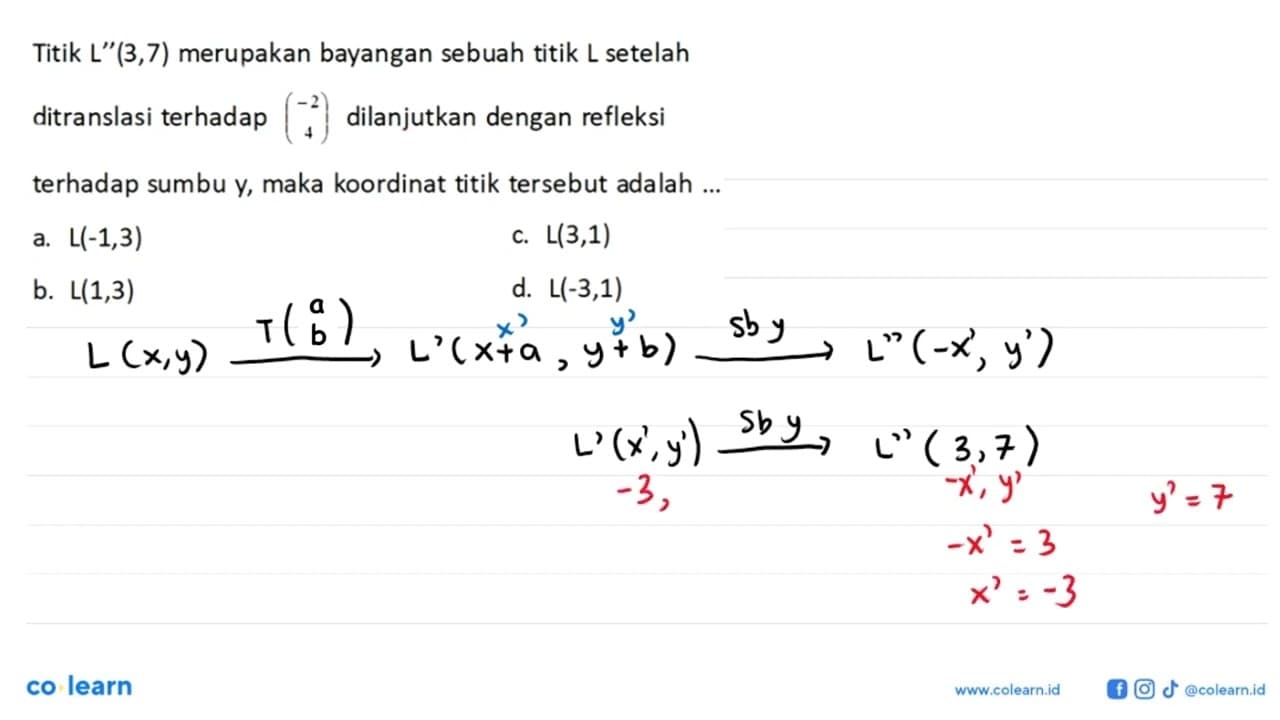 Titik L"(3,7) merupakan bayangan sebuah titik L setelah