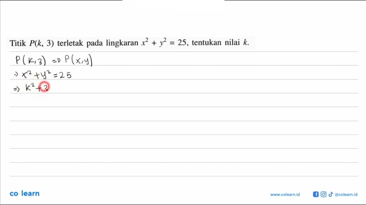 Titik P(k, 3) terletak pada lingkaran x^2+y^2=25, tentukan