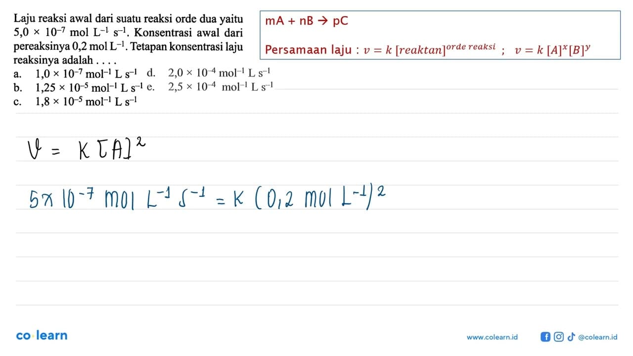 Laju reaksi awal dari suatu reaksi orde dua yaitu 5,0 x