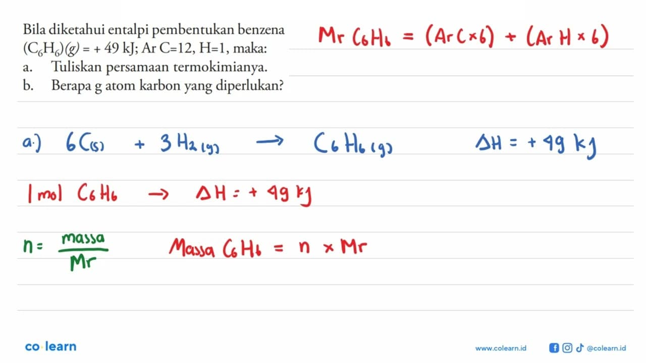 Bila diketahui entalpi pembentukan benzena (C6H6) (g)=+49