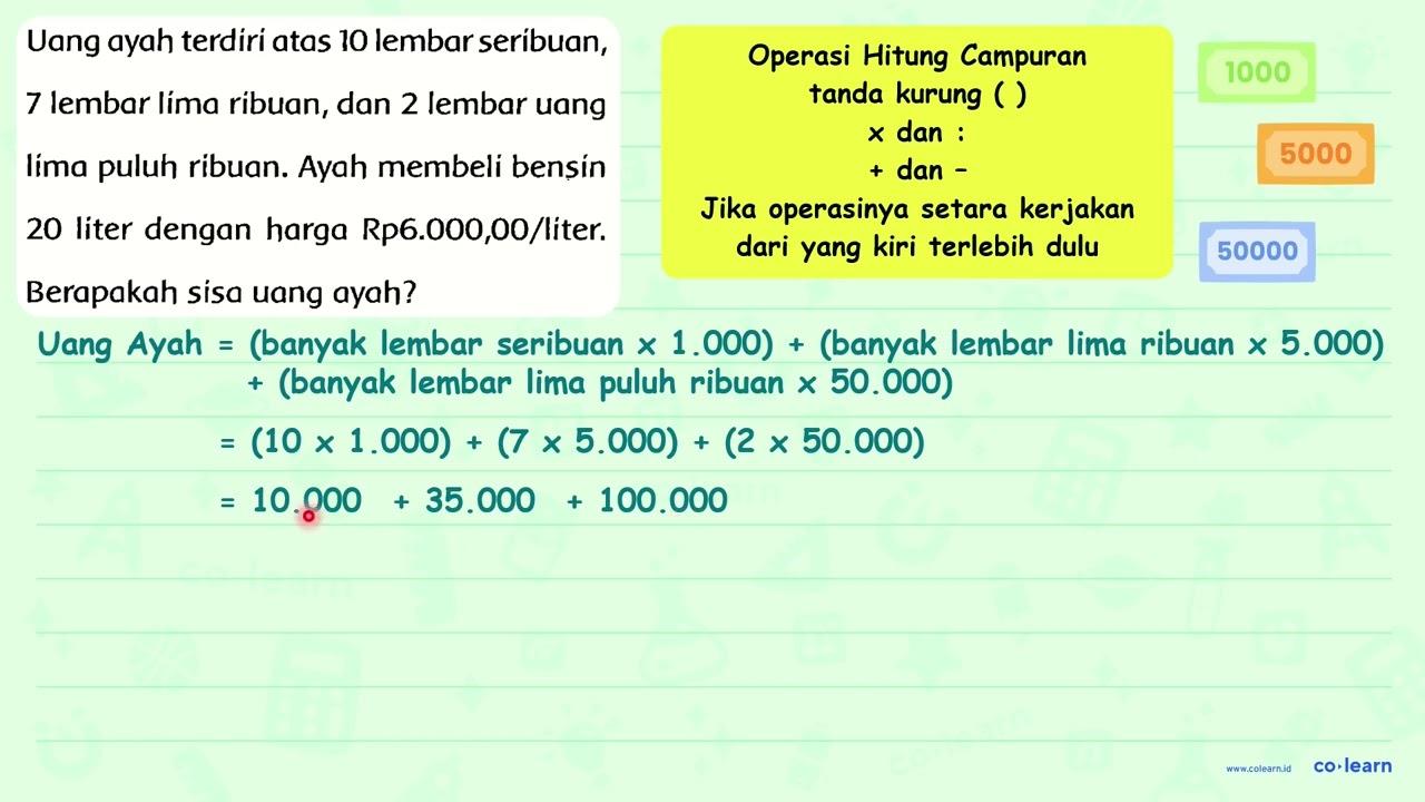 Uang ayah terdiri atas 10 lembar seribuan, 7 lembar líma