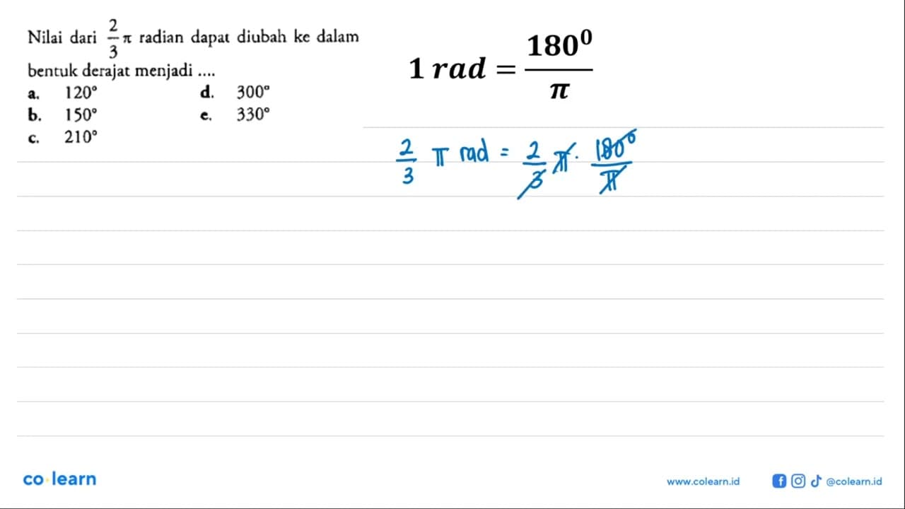 Nilai dari (2/3)pi radian dapat diubah ke dalam bentuk