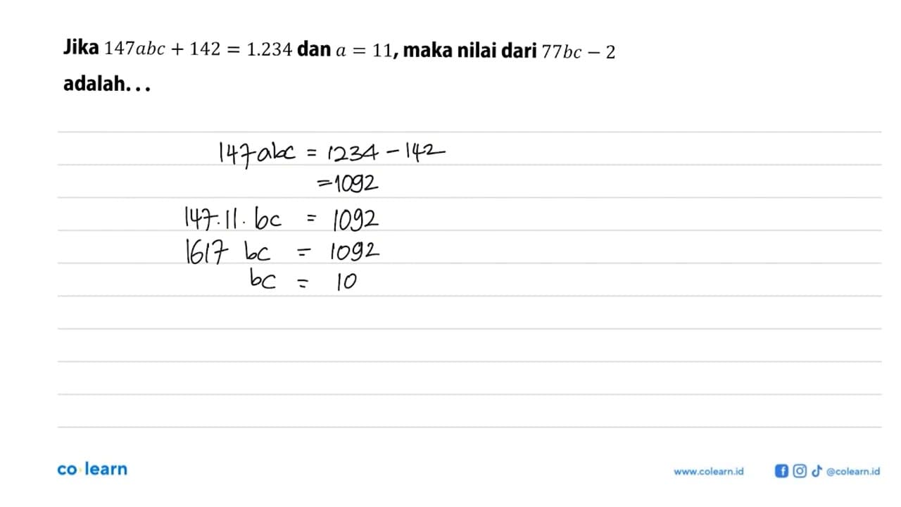 Jika 147abc+142=1.234 dan a=11, maka nilai dari 77bc-2