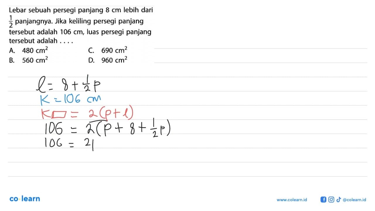 Lebar sebuah persegi panjang 8 cm lebih dari 1/2