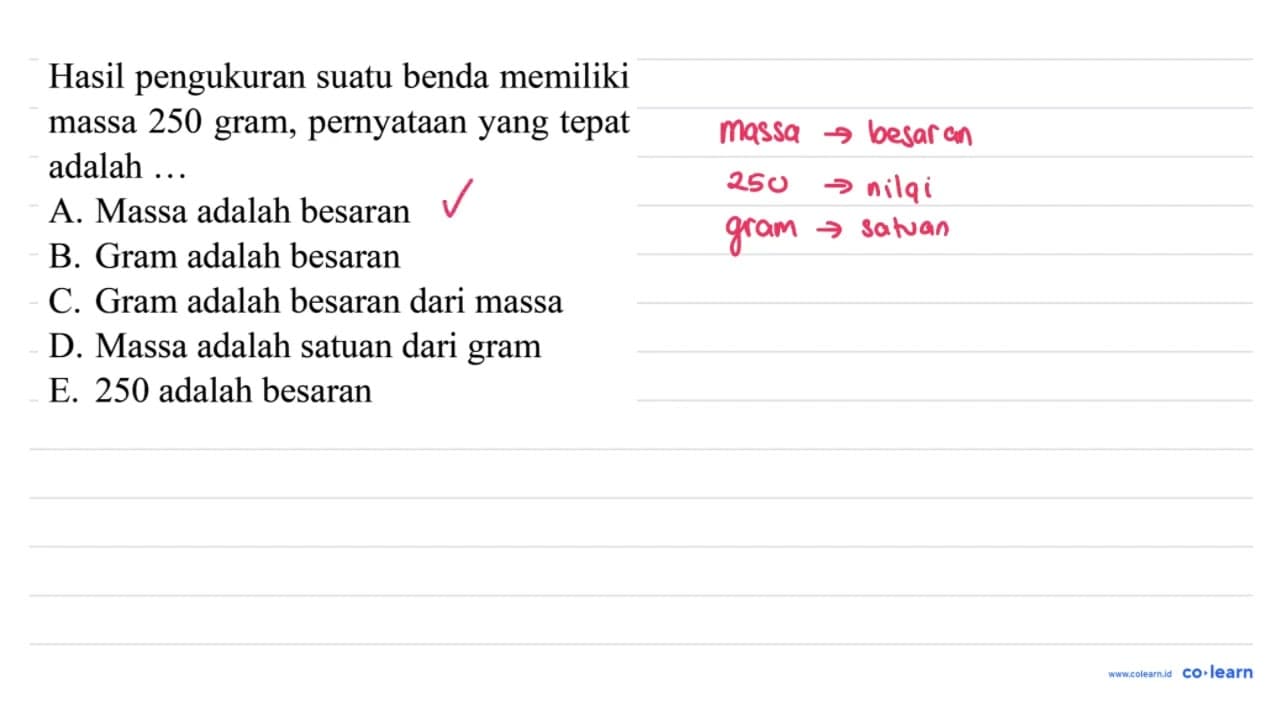 Hasil pengukuran suatu benda memiliki massa 250 gram,