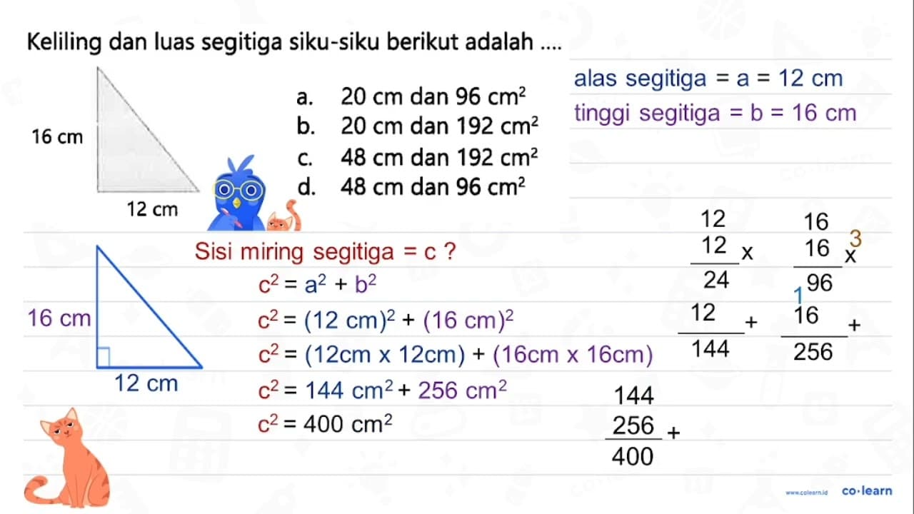 Keliling dan luas segitiga siku-siku berikut adalah .... a.