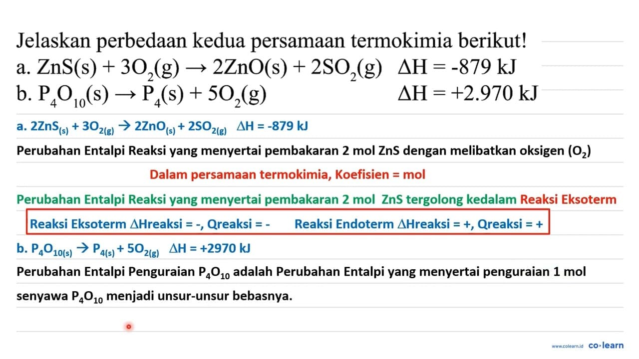 Jelaskan perbedaan kedua persamaan termokimia berikut! a.