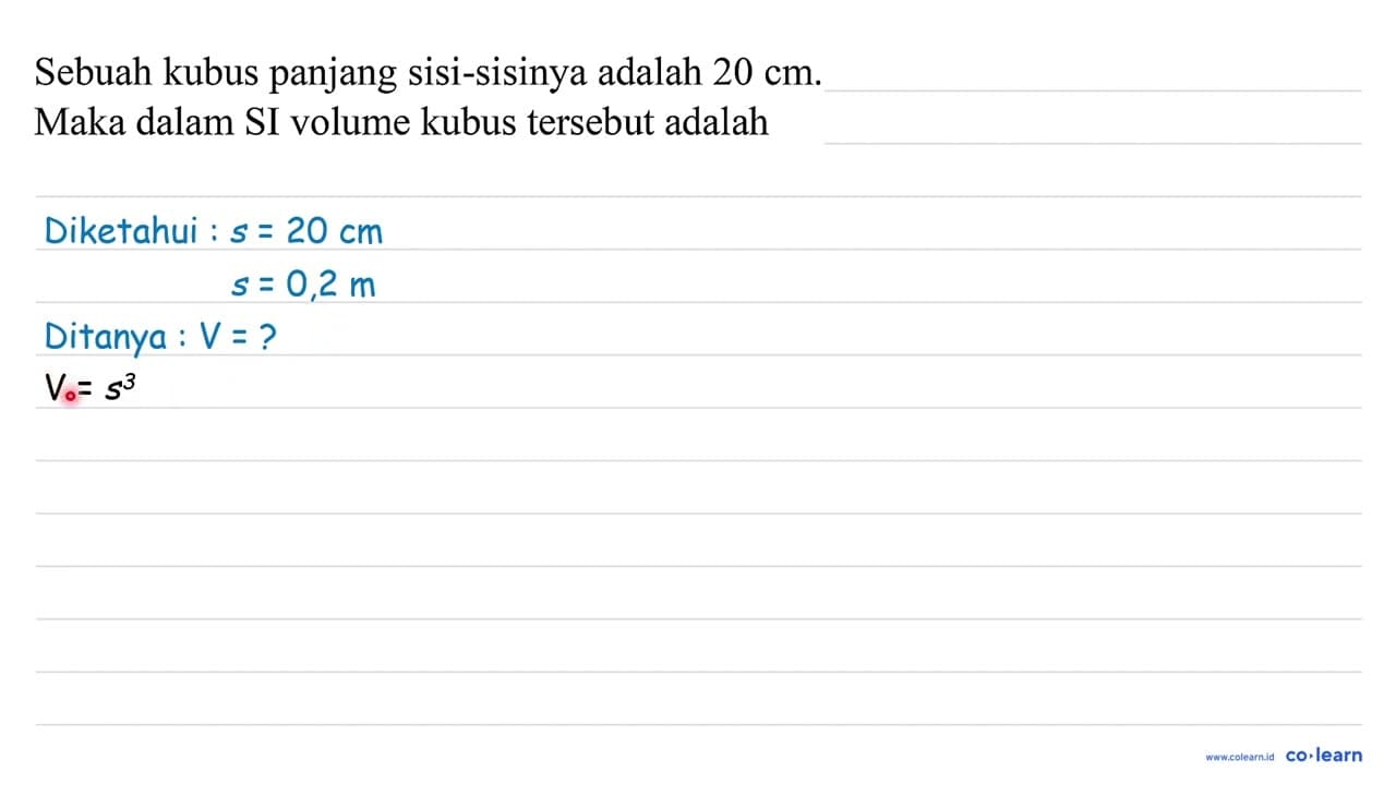 Sebuah kubus panjang sisi-sisinya adalah 20 cm . Maka dalam