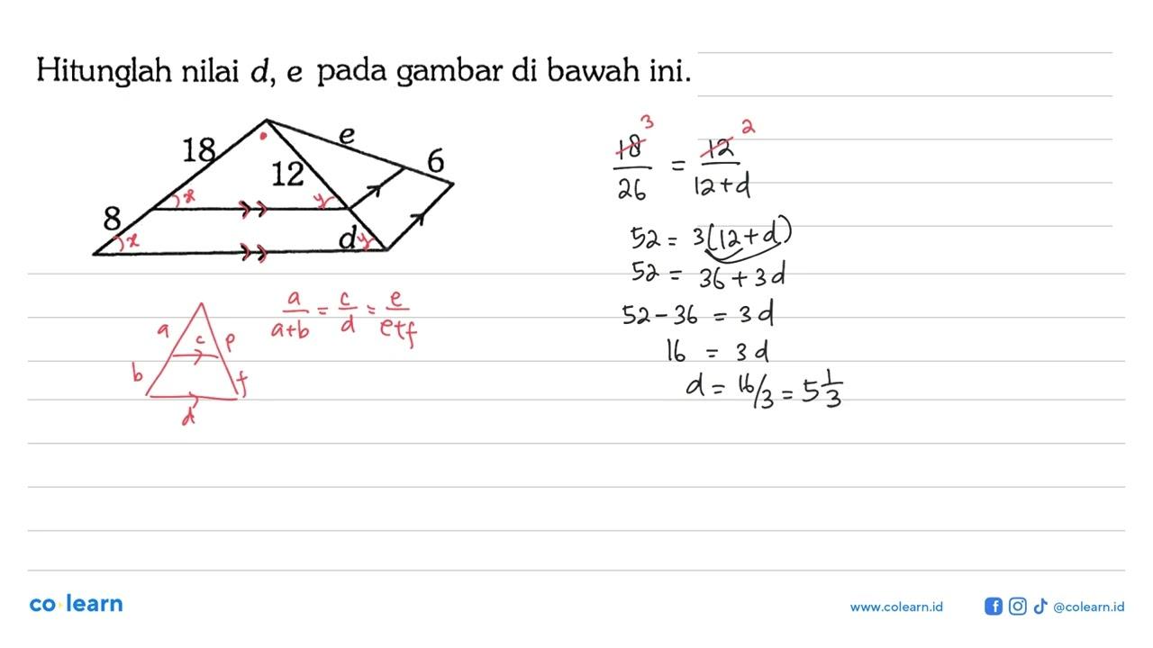 Hitunglah nilai d , e pada gambar di bawah ini. 18 e 12 6 8