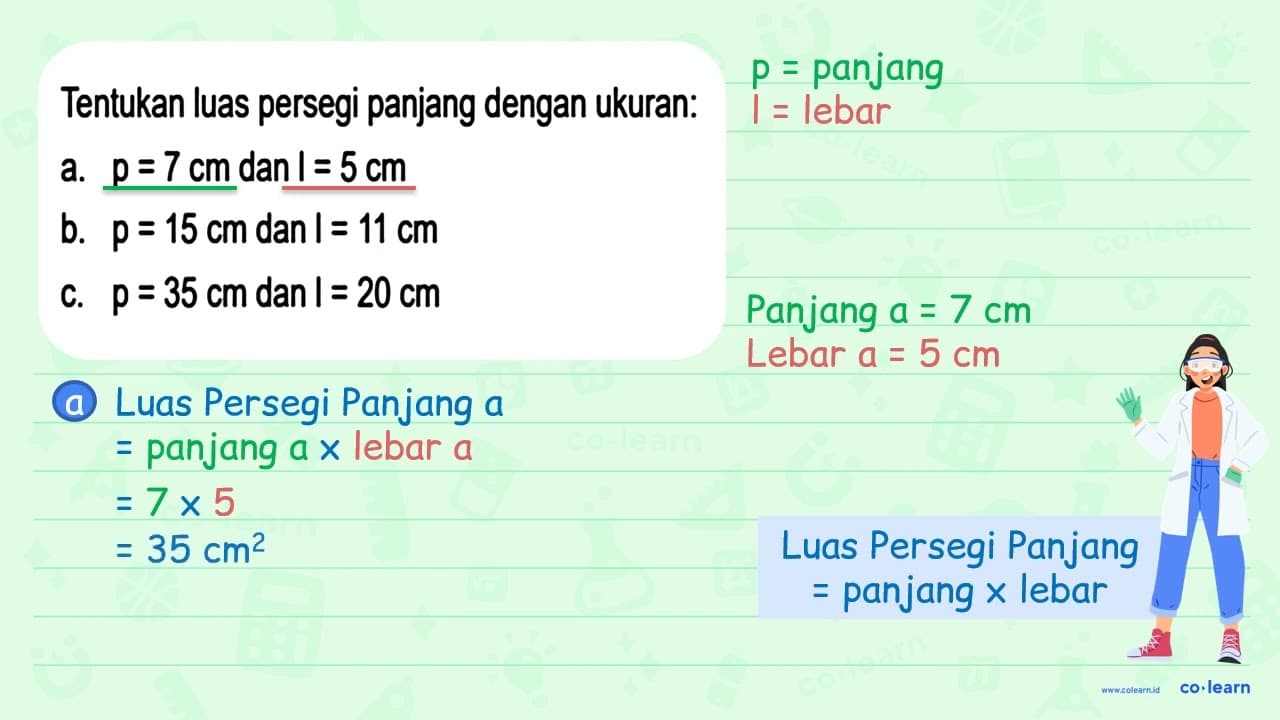 Tentukan luas persegi panjang dengan ukuran: a. p=7 cm dan