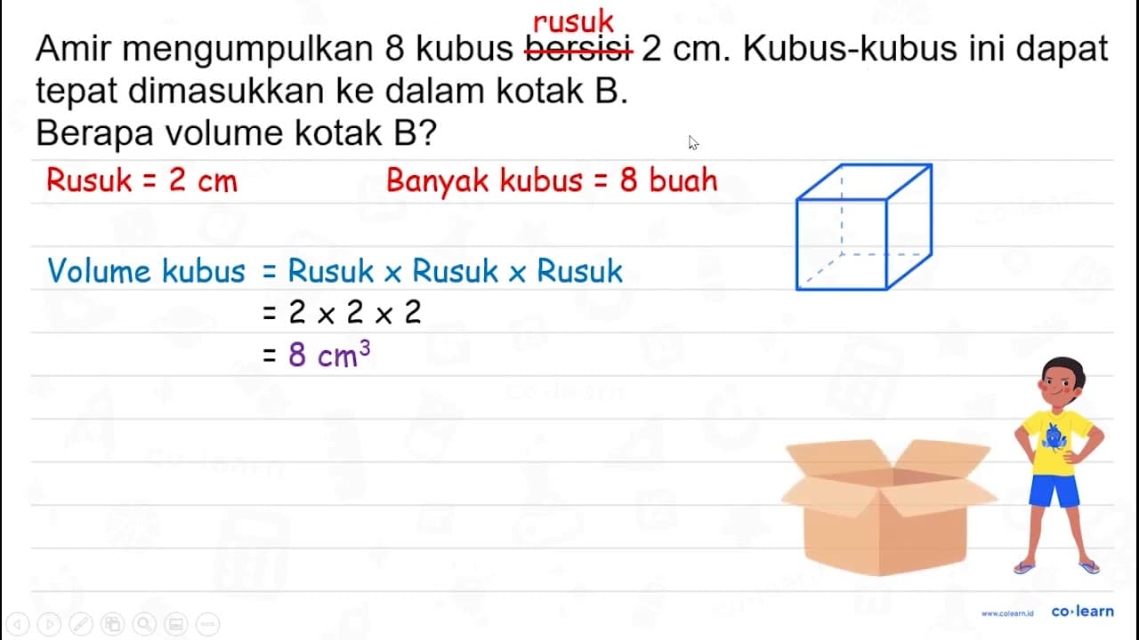 Amir mengumpulkan 8 kubus bersisi 2 cm . Kubus-kubus ini