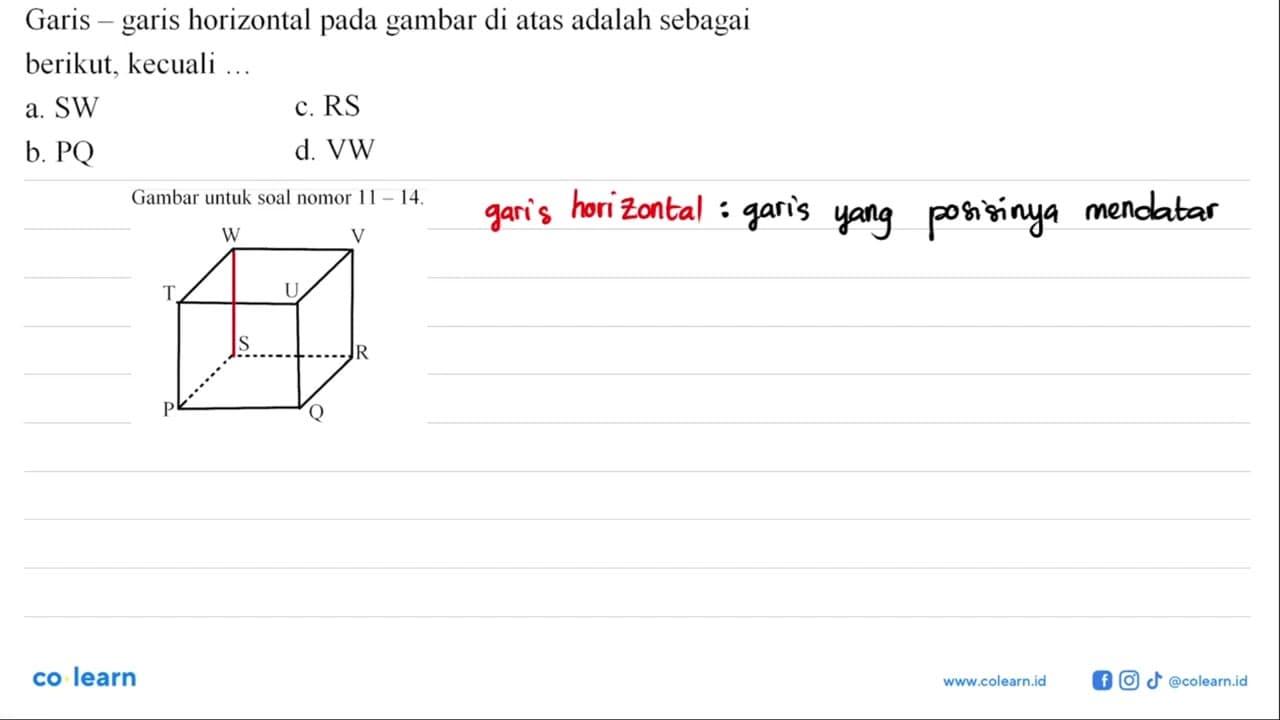 W V T U S R P Q Garis-garis horizontal pada gambar di atas