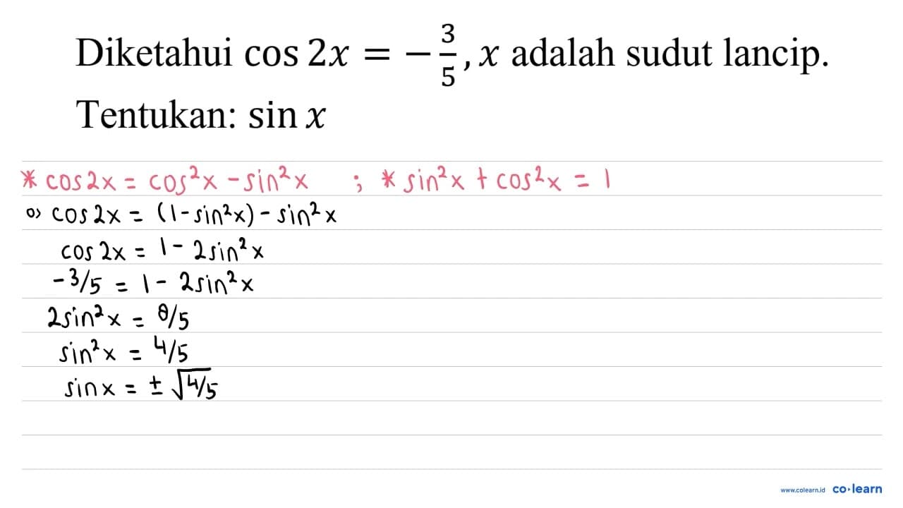 Diketahui cos 2 x=-(3)/(5), x adalah sudut lancip.