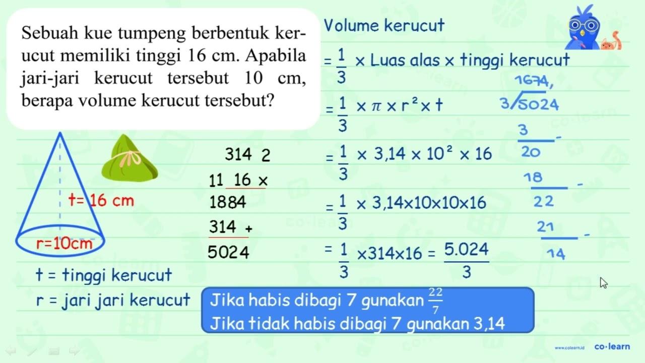 Sebuah kue tumpeng berbentuk kerucut memiliki tinggi 16 cm