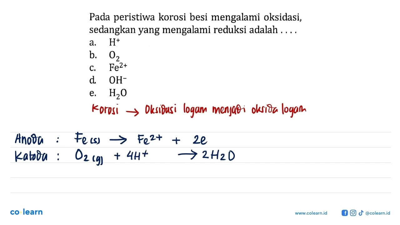 Pada peristiwa korosi besi mengalami oksidasi, sedangkan