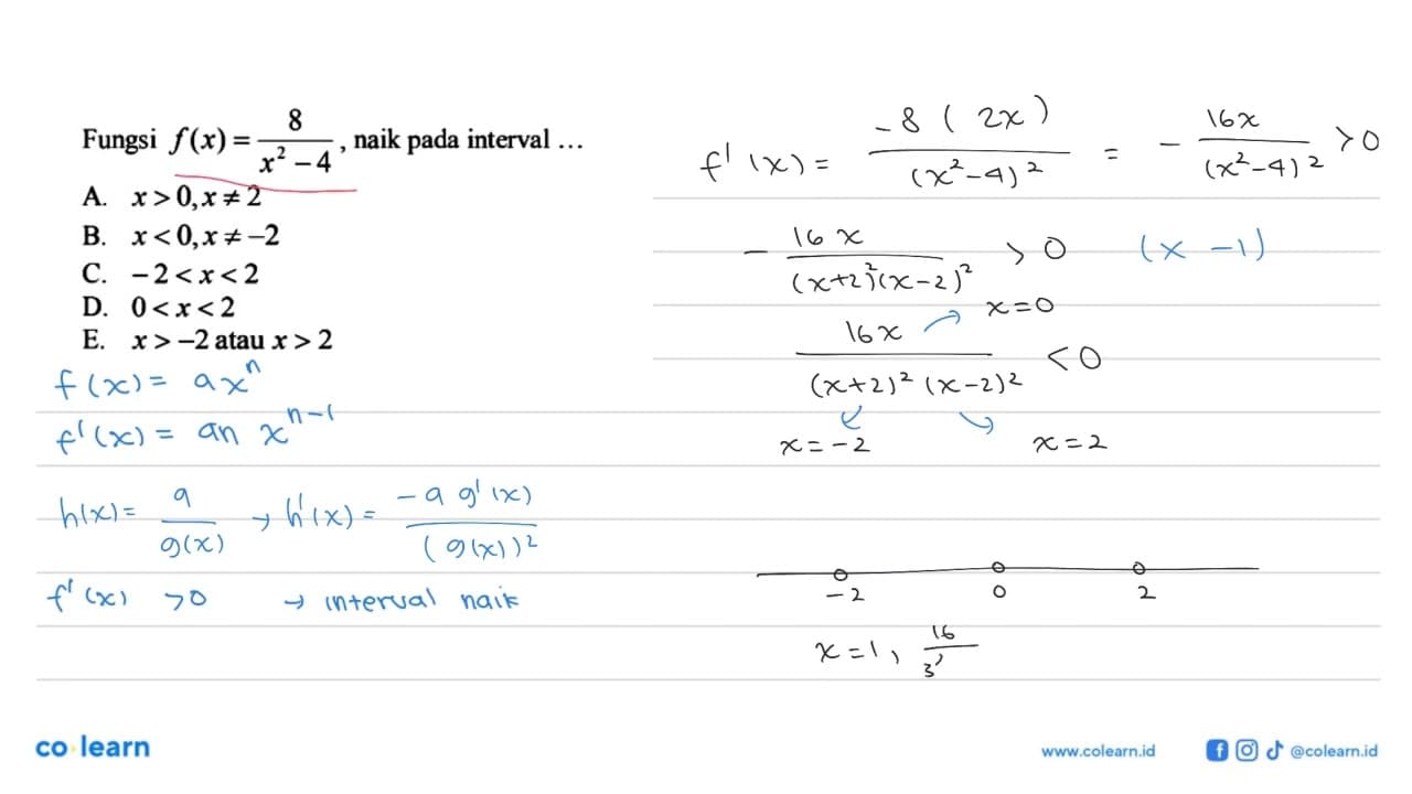 Fungsi f(x)=8/(x^2-4), naik pada interval...