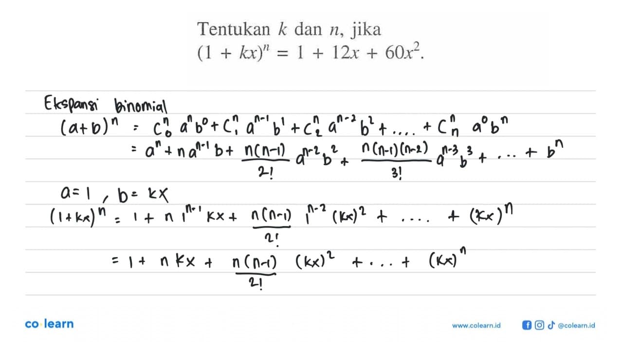 Tentukan k dan n , jika (1+kx)^n=1+12x+60x^2 .