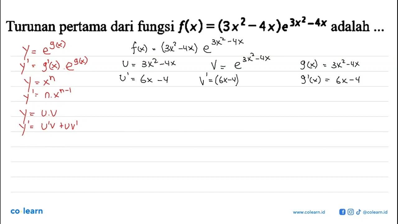 Turunan pertama dari fungsi f(x)=(3x^2-4x) e^(3x^2-4x)