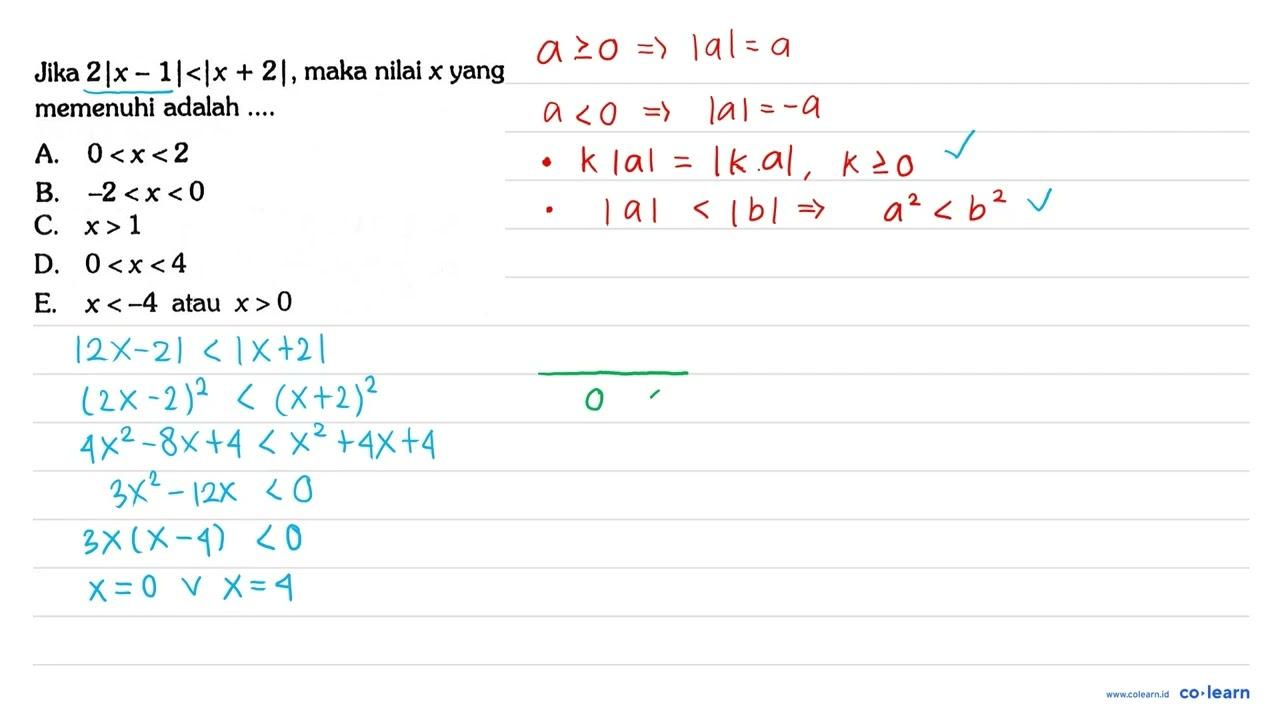 Jika 2|x-1|<|x+2|, maka nilai x yang memenuhi adalah ....