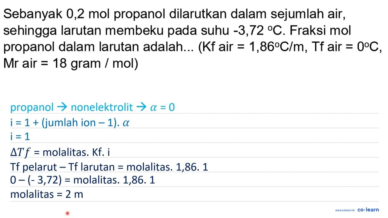 Sebanyak 0,2 mol propanol dilarutkan dalam sejumlah air,