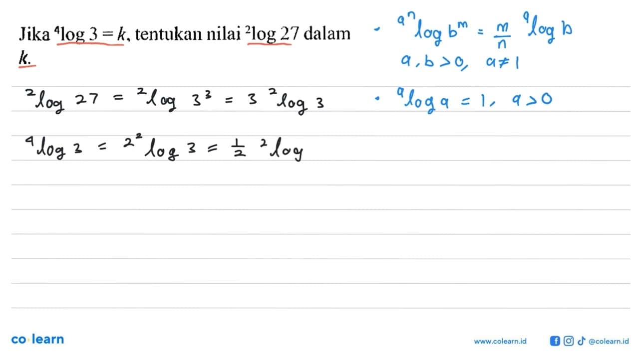 Jika 4log3=k, tentukan nilai 2log27 dalam k.