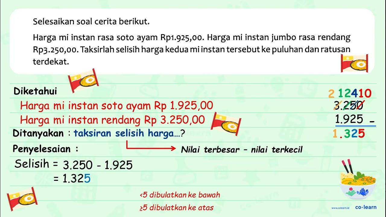 Selesaikan soal cerita berikut. Harga mi instan rasa soto