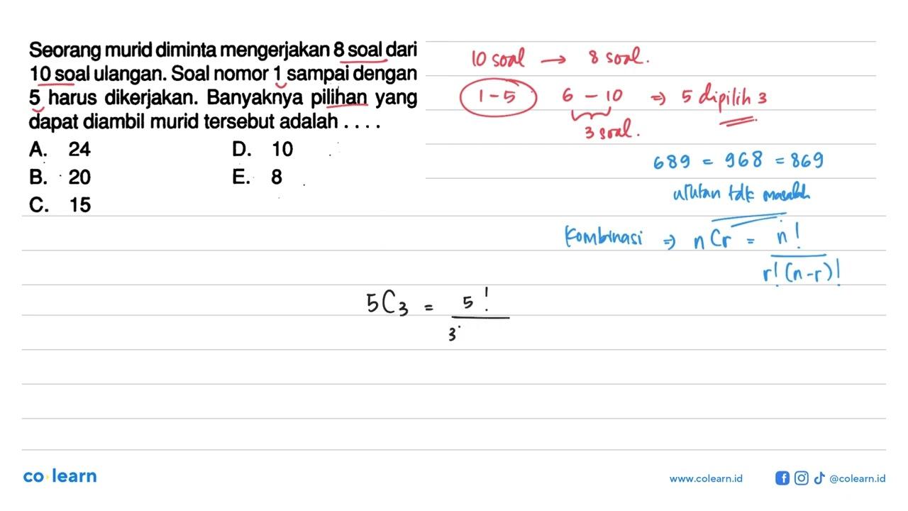 Seorang murid diminta mengerjakan 8 soal dari 10 soal