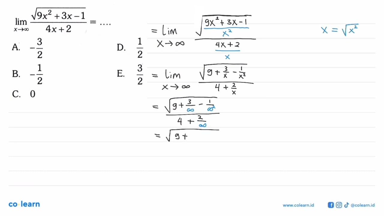 limit x mendekati tak hingga akar(9x^2+3x-1)/(4x+2)=...