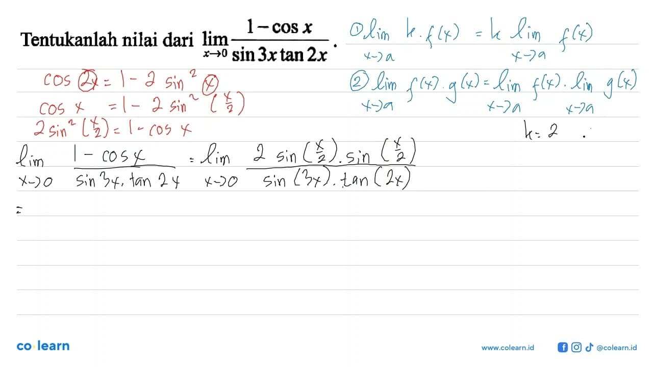 Tentukanlah nilai dari limit x->0 (1-cos x)/(sin3x tan2x).