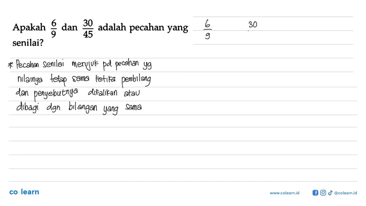 Apakah 6/9 dan 30/45 adalah pecahan yang senilai?