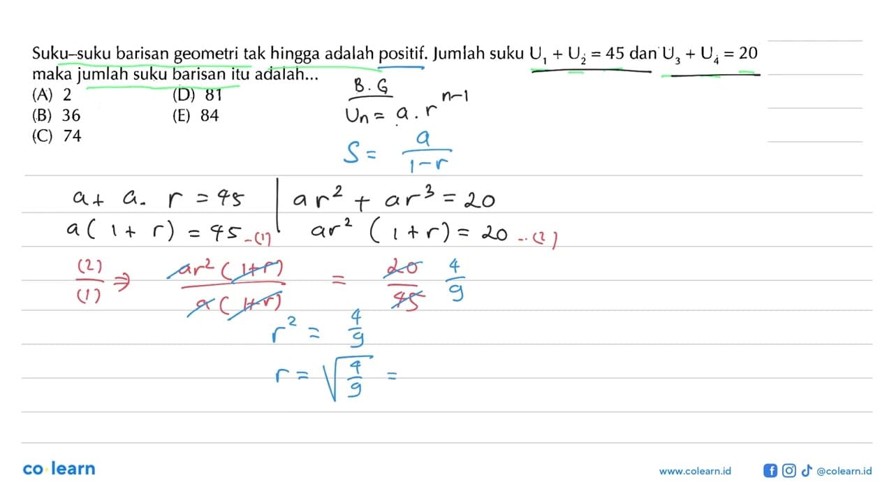 Suku-suku barisan geometri tak hingga adalah positif.