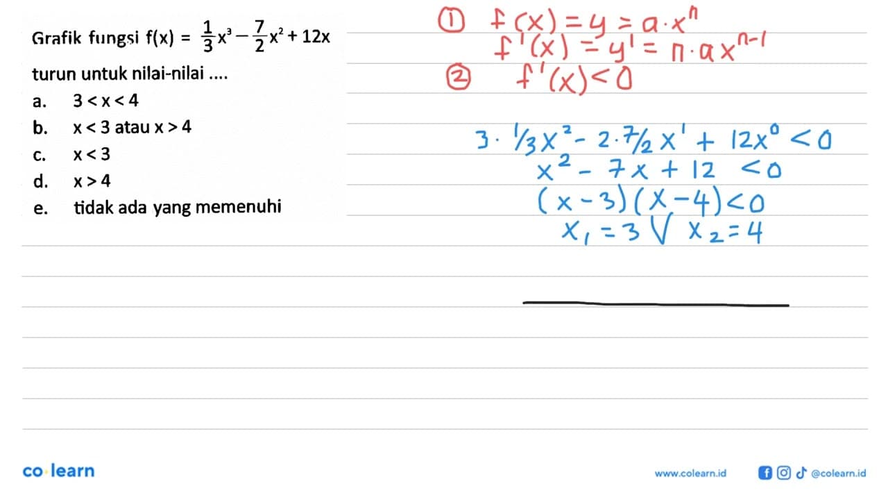 Grafik fungsi f(x)=1/3 x^3-7/2 x^2+12x turun untuk