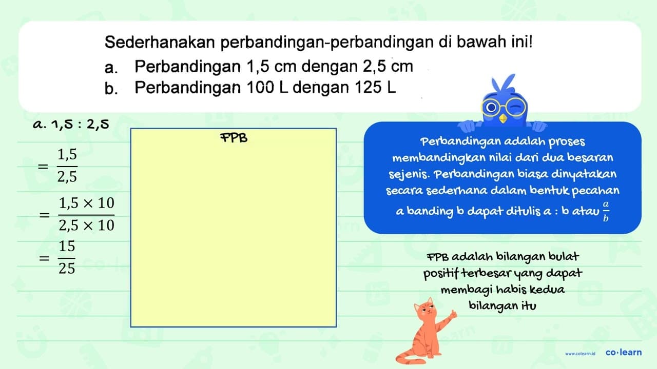 Sederhanakan perbandingan-perbandingan di bawah ini! a.