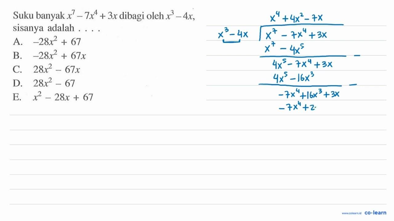 Suku banyak x^7-7x^4+3x dibagi oleh x^3-4x, sisanya ....