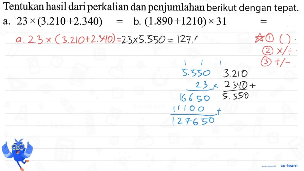 Tentukan hasil dariperkalian dan penjumlahan berikut dengan