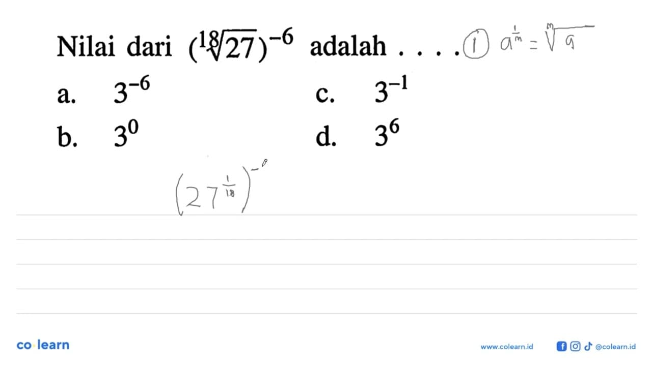 Nilai dari (27^1/18)^-6 adalah ...