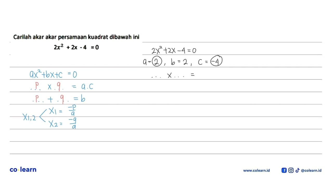 Carilah akar akar persamaan kuadrat dibawah ini 2x^2 + 2x -