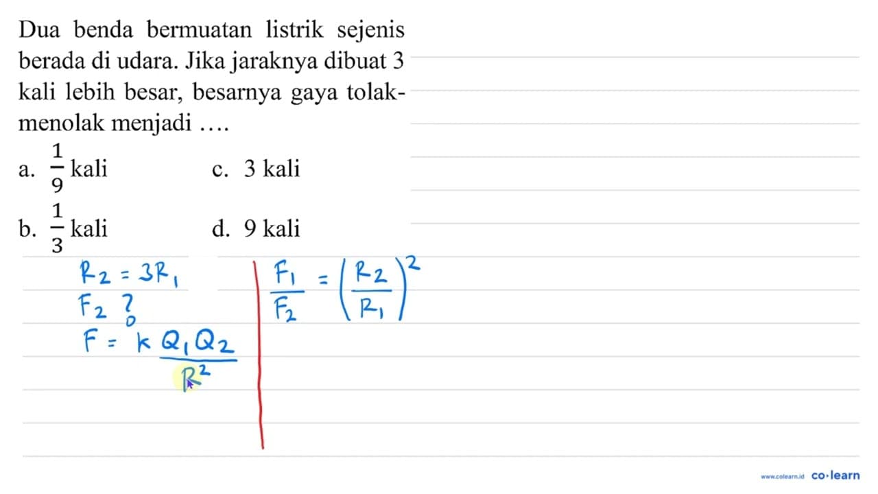 Dua benda bermuatan listrik sejenis berada di udara. Jika