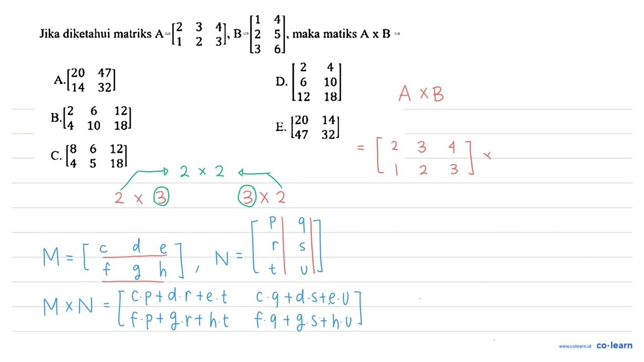 Jika diketahui matriks A = [2 3 4 1 2 3], B = [1 4 2 5 3