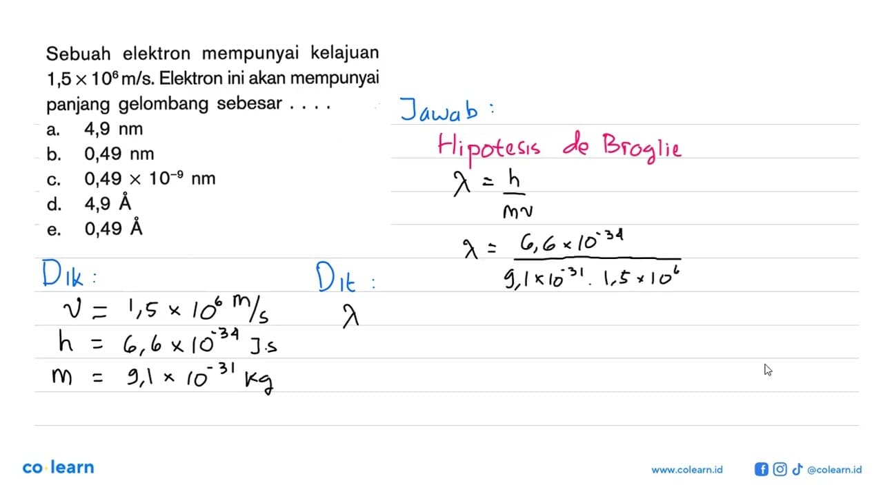 Sebuah elektron mempunyai kelajuan 1,5 x 10^6 m/s. Elektron