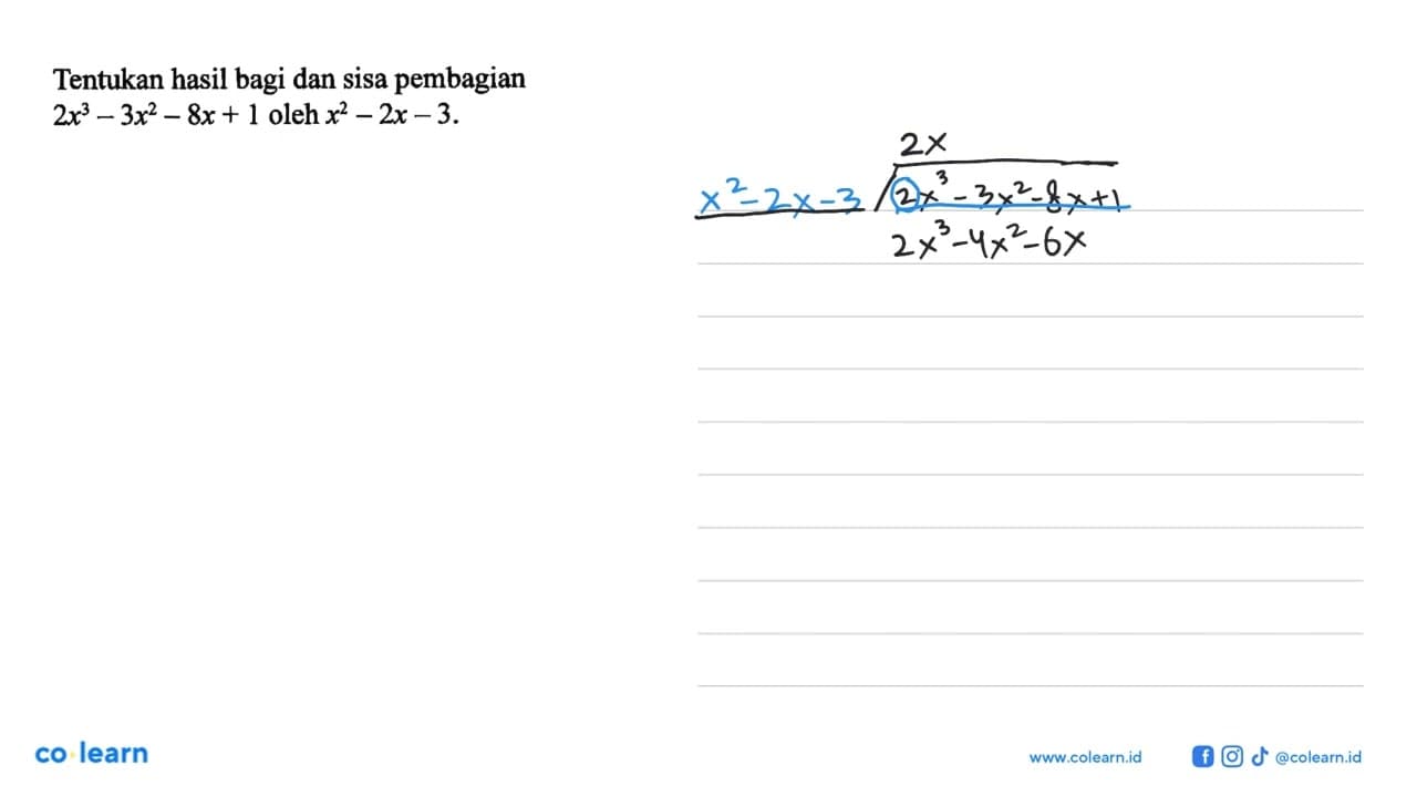 Tentukan hasil bagi dan sisa pembagian 2x^3-3x^2-8x+1 oleh